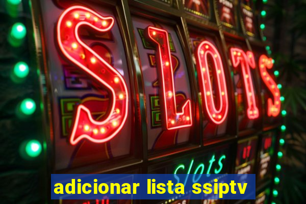 adicionar lista ssiptv