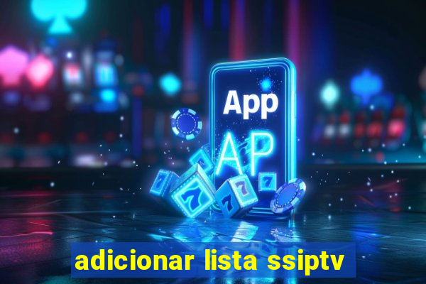 adicionar lista ssiptv