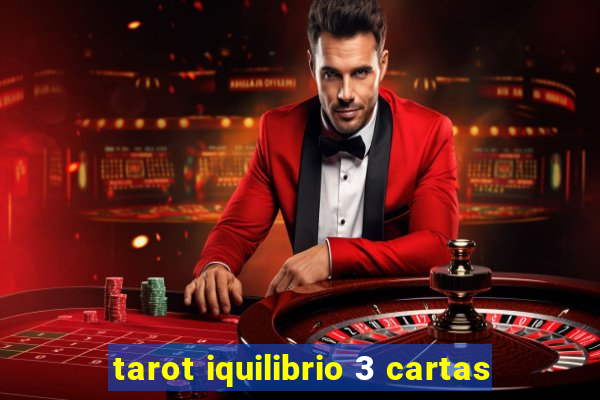 tarot iquilibrio 3 cartas