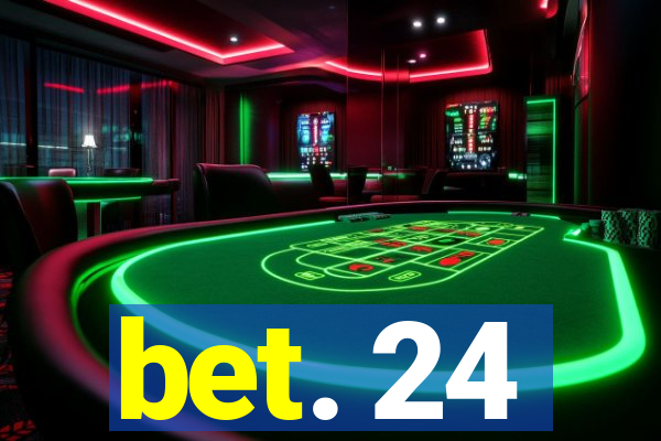 bet. 24