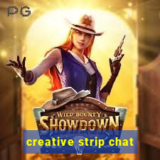 creative strip chat