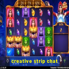 creative strip chat