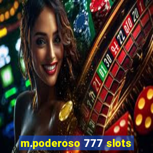 m.poderoso 777 slots