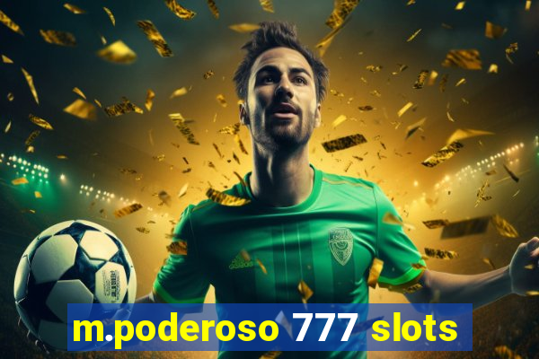 m.poderoso 777 slots