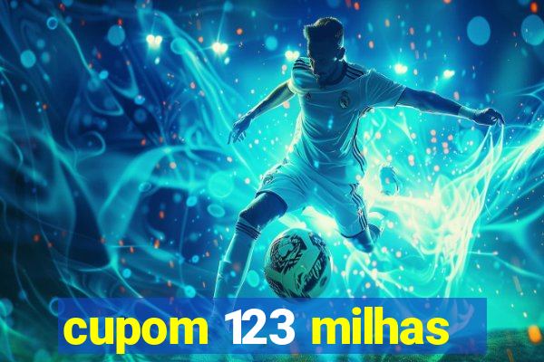 cupom 123 milhas