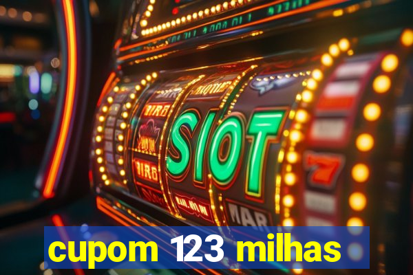 cupom 123 milhas