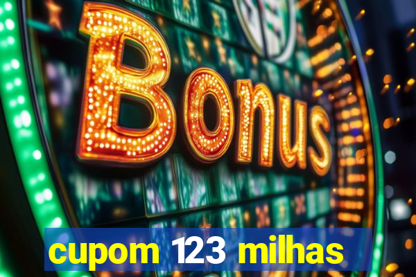 cupom 123 milhas