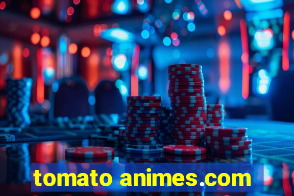 tomato animes.com