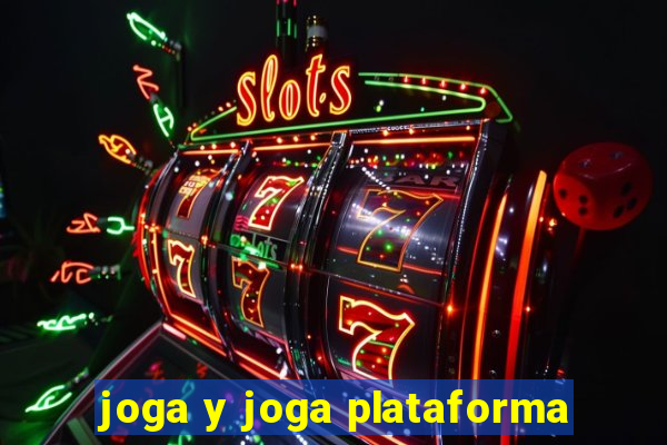 joga y joga plataforma