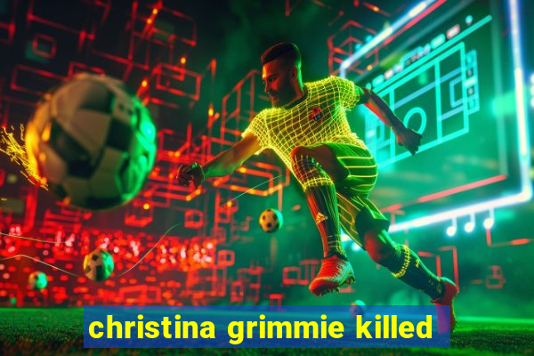 christina grimmie killed