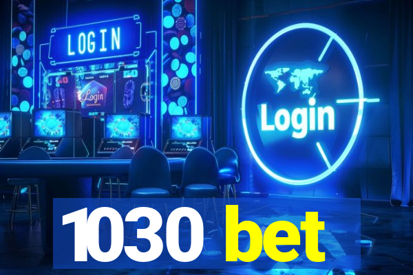 1030 bet