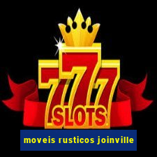 moveis rusticos joinville