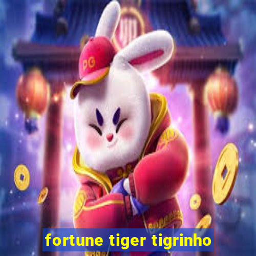 fortune tiger tigrinho