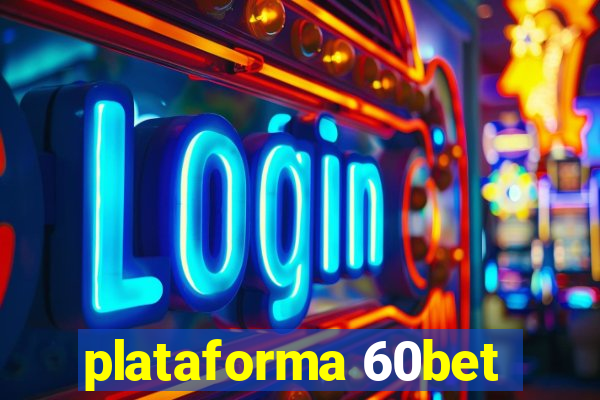 plataforma 60bet