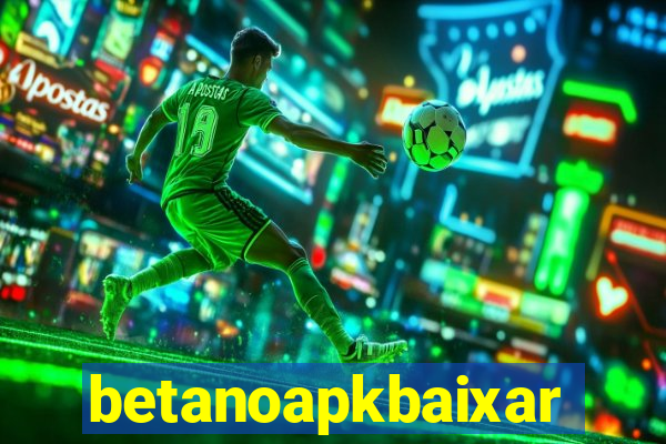 betanoapkbaixar