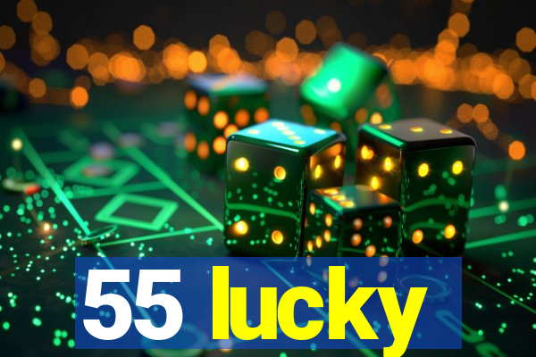 55 lucky