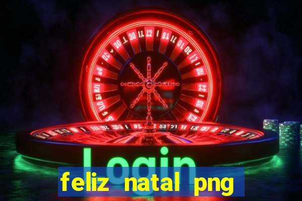 feliz natal png para imprimir