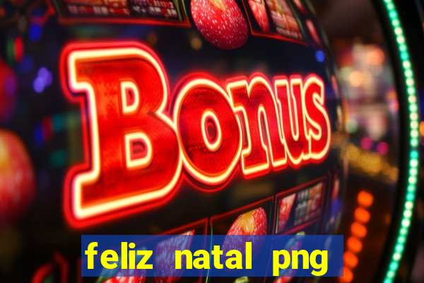 feliz natal png para imprimir