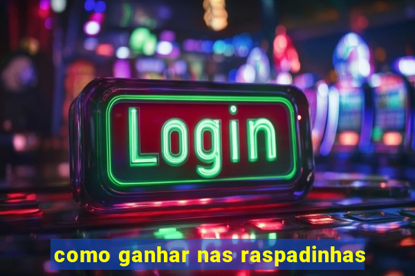 como ganhar nas raspadinhas