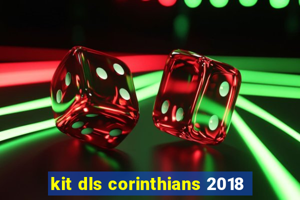 kit dls corinthians 2018