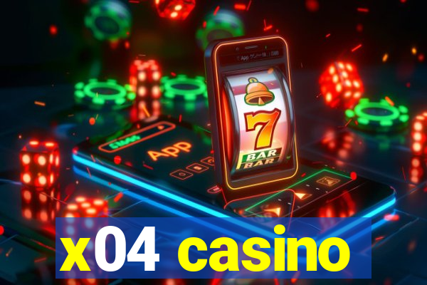 x04 casino