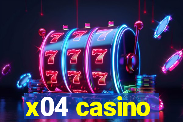 x04 casino