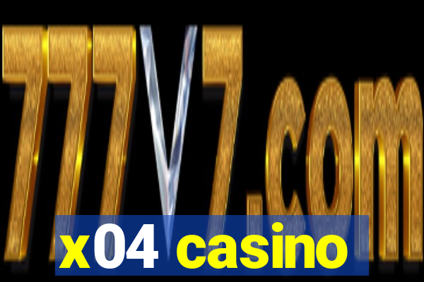 x04 casino