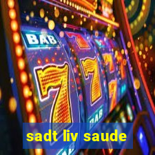 sadt liv saude