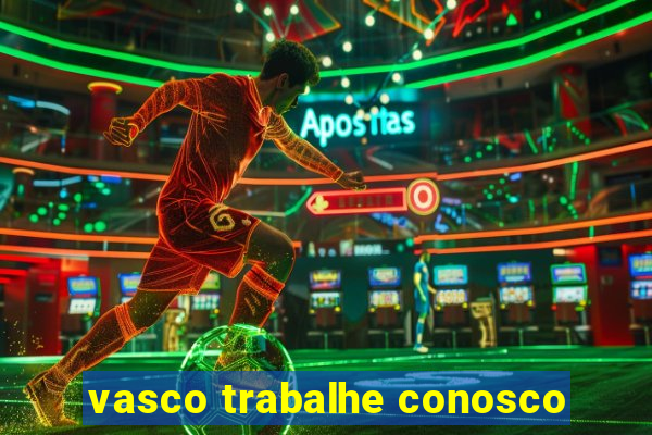 vasco trabalhe conosco