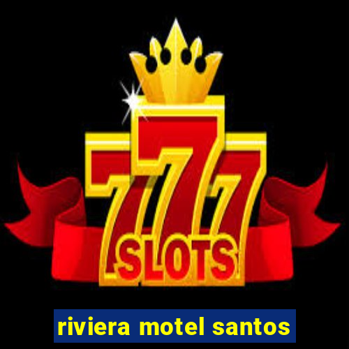 riviera motel santos