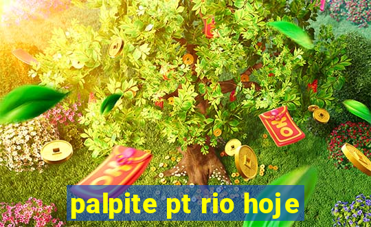 palpite pt rio hoje