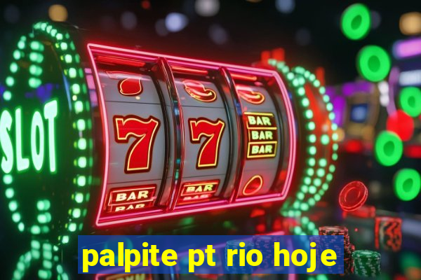 palpite pt rio hoje