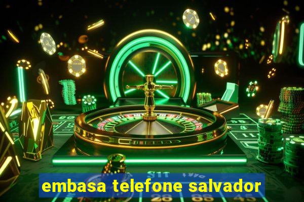 embasa telefone salvador