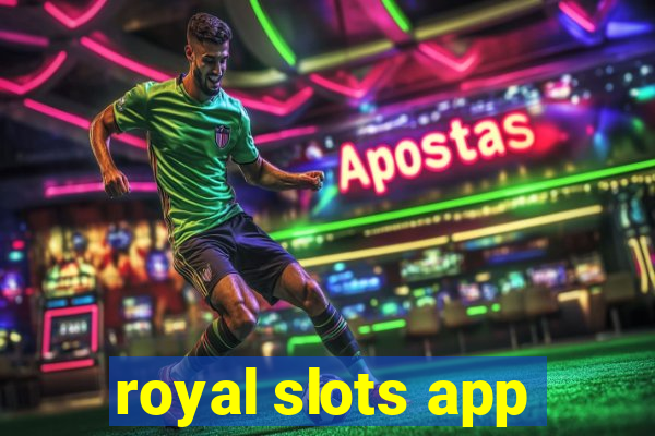 royal slots app