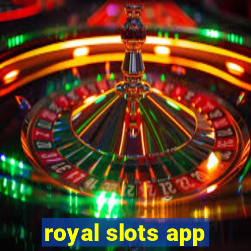 royal slots app