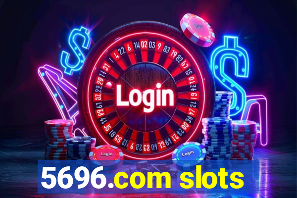 5696.com slots