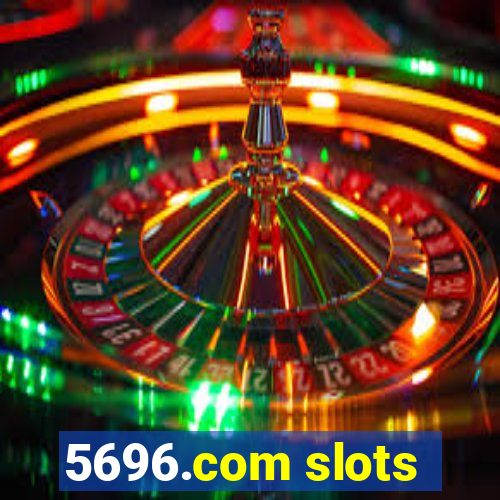 5696.com slots