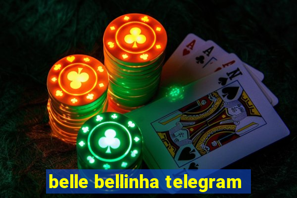 belle bellinha telegram