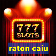 raton caiu