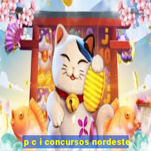 p c i concursos nordeste