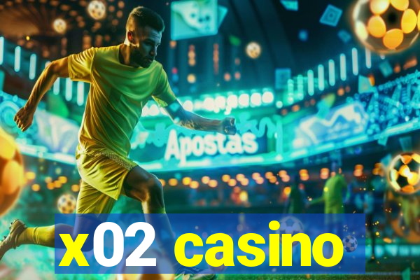 x02 casino