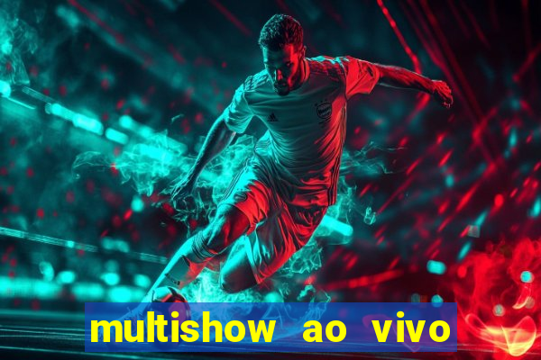 multishow ao vivo online gratis