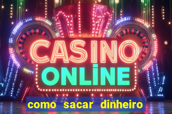 como sacar dinheiro no slots 777