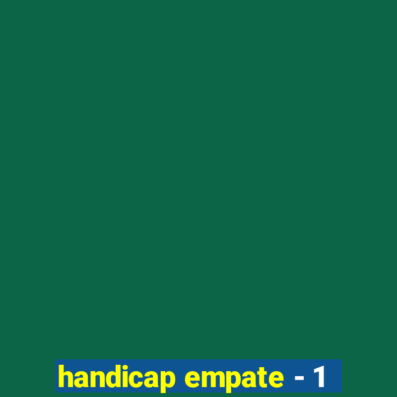 handicap empate - 1