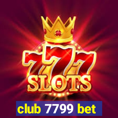 club 7799 bet