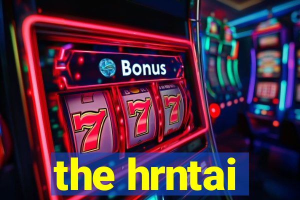 the hrntai