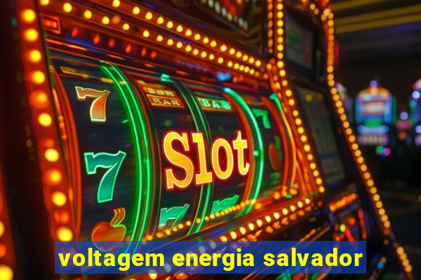 voltagem energia salvador