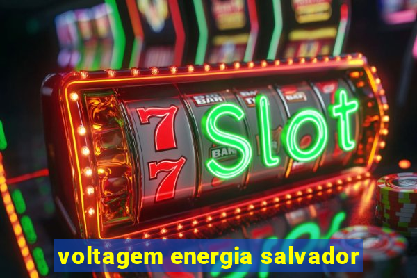 voltagem energia salvador