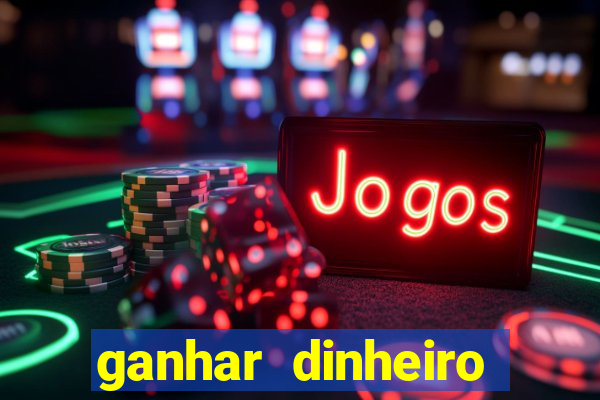 ganhar dinheiro jogando sem deposito