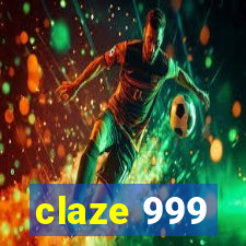 claze 999